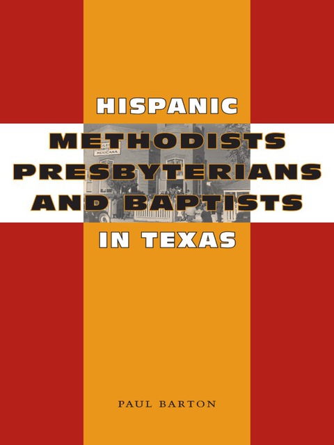 Cover image for book Hispanic Methodists, Presbyterians, and Baptists in Texas