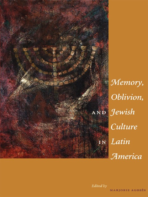 Cover image for book Memory, Oblivion, and Jewish Culture in Latin America