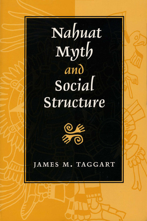 Cover image for book Nahuat Myth and Social Structure