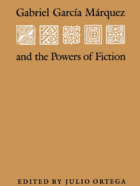 Cover image for book Gabriel Garcia Marquez and the Powers of Fiction