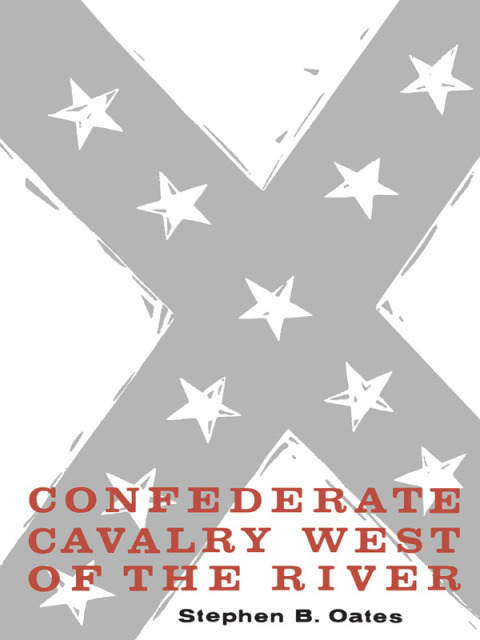 Cover image for book Confederate Cavalry West of the River