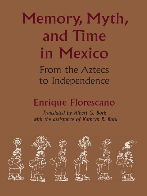 Cover image for book Memory, Myth, and Time in Mexico