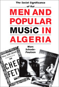 Men and Popular Music in Algeria - Marc Schade-Poulsen