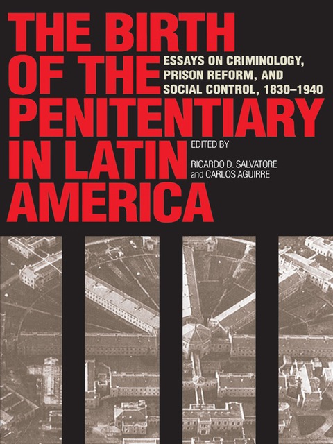 Cover image for book The Birth of the Penitentiary in Latin America