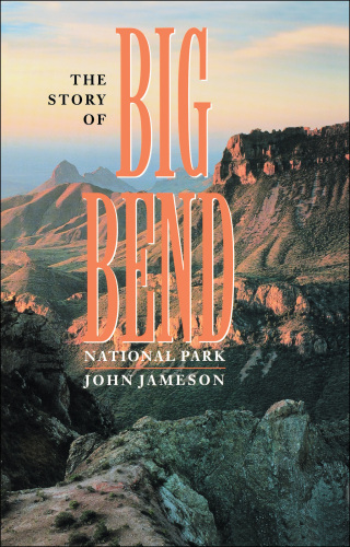 The Story of Big Bend National Park