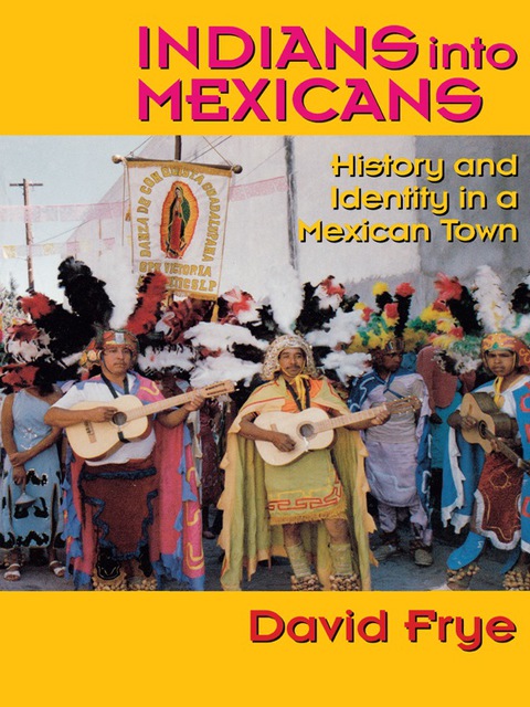 Cover image for book Indians into Mexicans