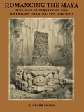 Romancing the Maya - R. Tripp Evans