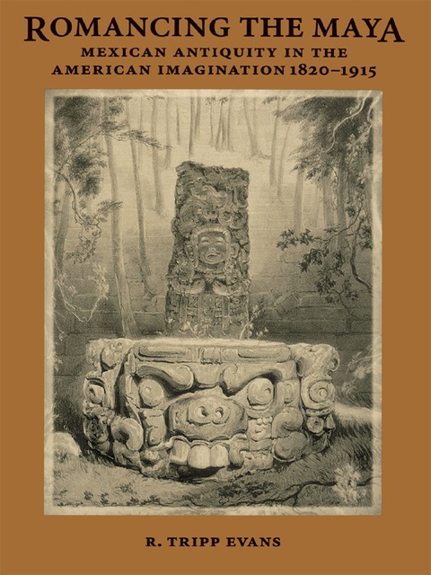 Cover image for book Romancing the Maya