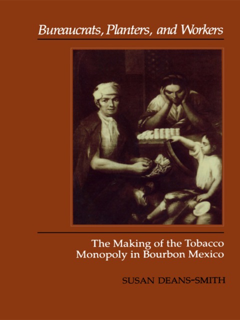 Cover image for book Bureaucrats, Planters, and Workers