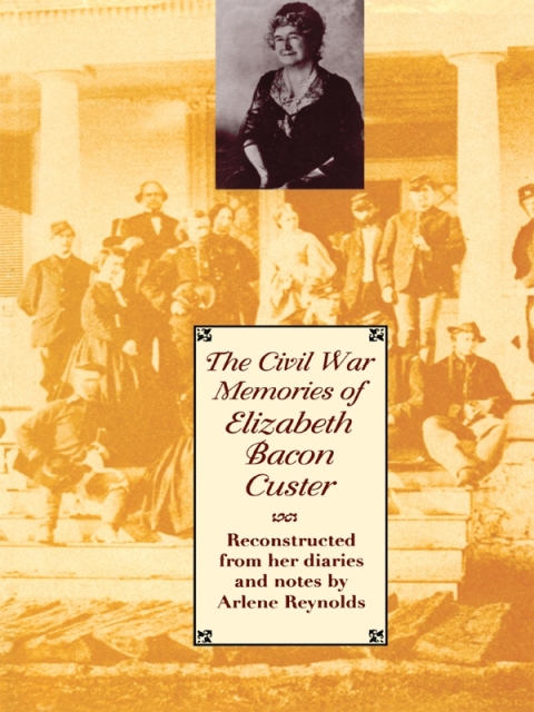 Cover image for book The Civil War Memories of Elizabeth Bacon Custer