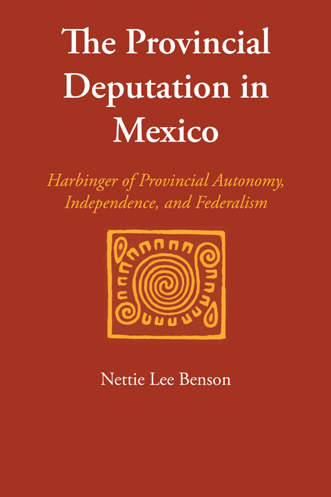 Cover image for book The Provincial Deputation in Mexico