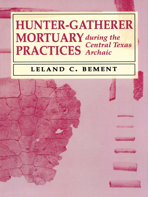 Cover image for book Hunter-Gatherer Mortuary Practices during the Central Texas Archaic