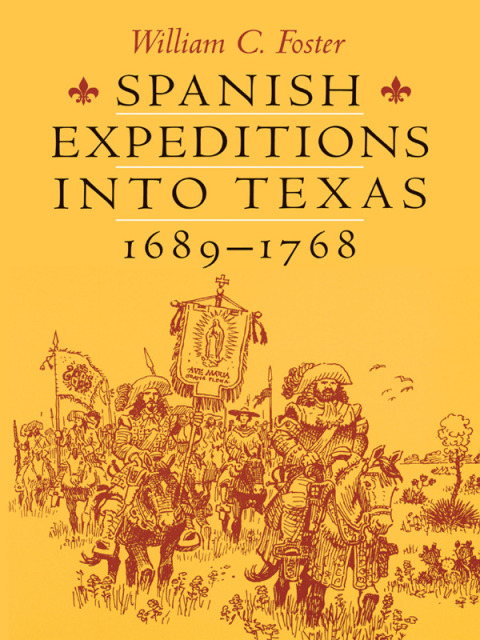 Cover image for book Spanish Expeditions into Texas, 1689–1768