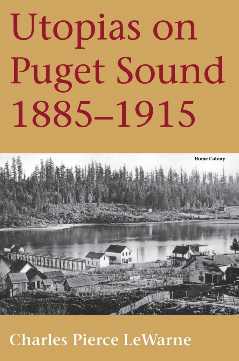 Cover image for book Utopias on Puget Sound, 1885-1915