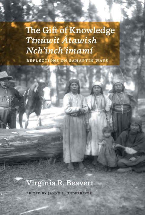 Cover image for book The Gift of Knowledge / Ttnúwit Átawish Nch'inch'imamí