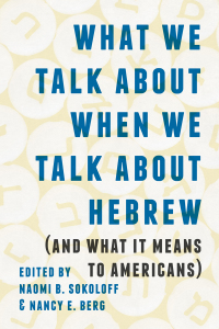 Cover image: What We Talk about When We Talk about Hebrew (and What It Means to Americans) 9780295743752