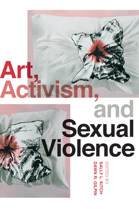 Cover image for book Art, Activism, and Sexual Violence