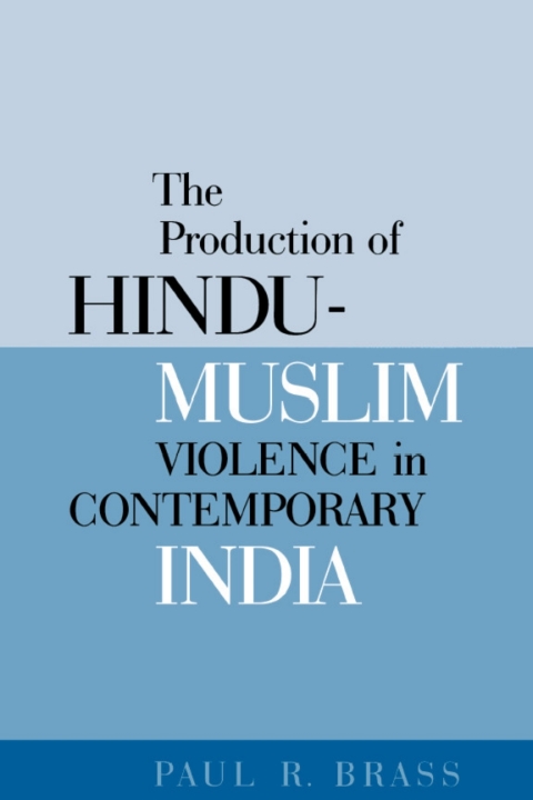 Cover image for book The Production of Hindu-Muslim Violence in Contemporary India