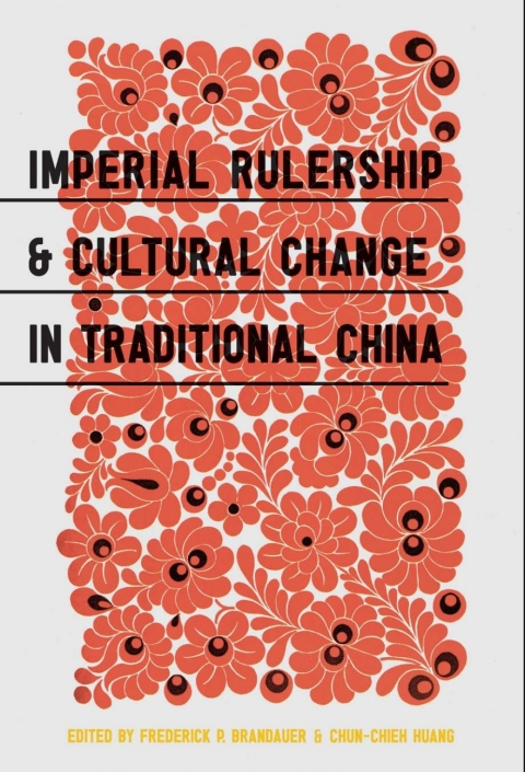 Cover image for book Imperial Rulership and Cultural Change in Traditional China