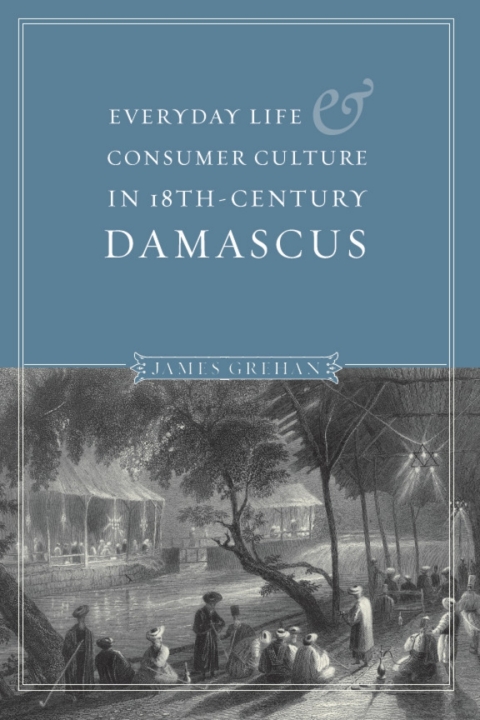Cover image for book Everyday Life and Consumer Culture in Eighteenth-Century Damascus