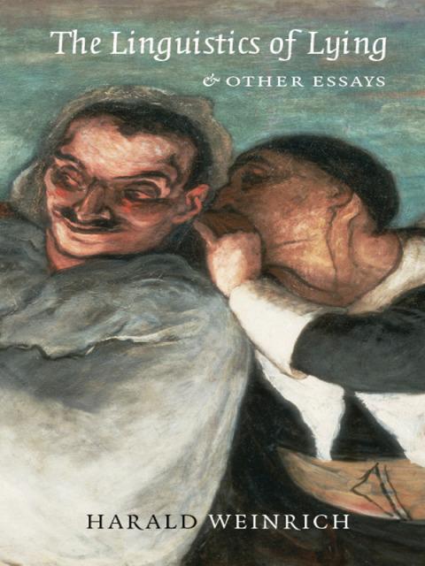 Cover image for book The Linguistics of Lying And Other Essays