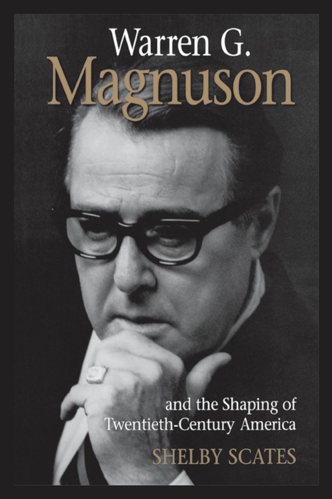 Cover image for book Warren G. Magnuson and the Shaping of Twentieth-Century America
