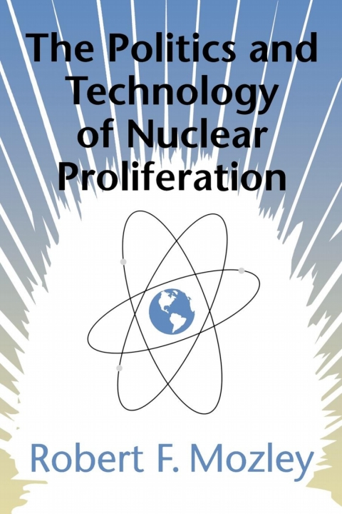 Cover image for book The Politics and Technology of Nuclear Proliferation