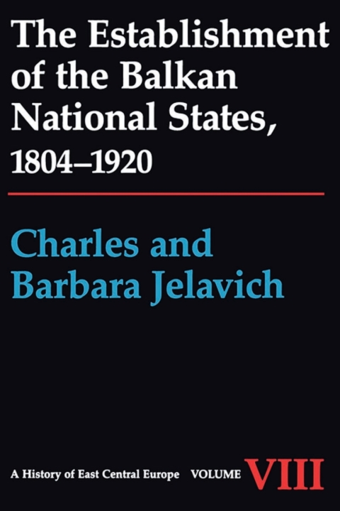 Cover image for book The Establishment of the Balkan National States, 1804-1920