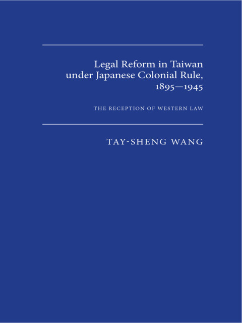 Cover image for book Legal Reform in Taiwan under Japanese Colonial Rule, 1895-1945