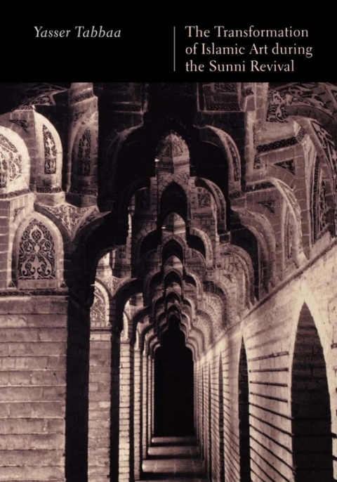 Cover image for book The Transformation of Islamic Art during the Sunni Revival