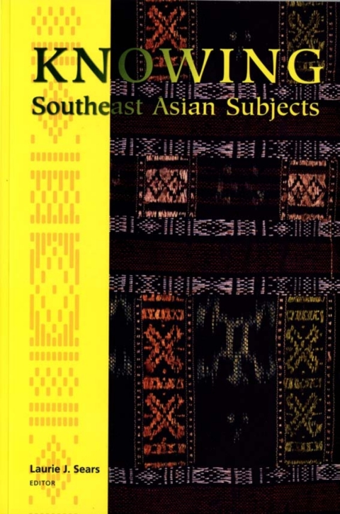 Cover image for book Knowing Southeast Asian Subjects