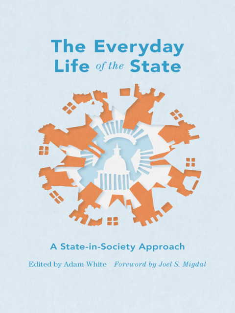 Cover image for book The Everyday Life of the State