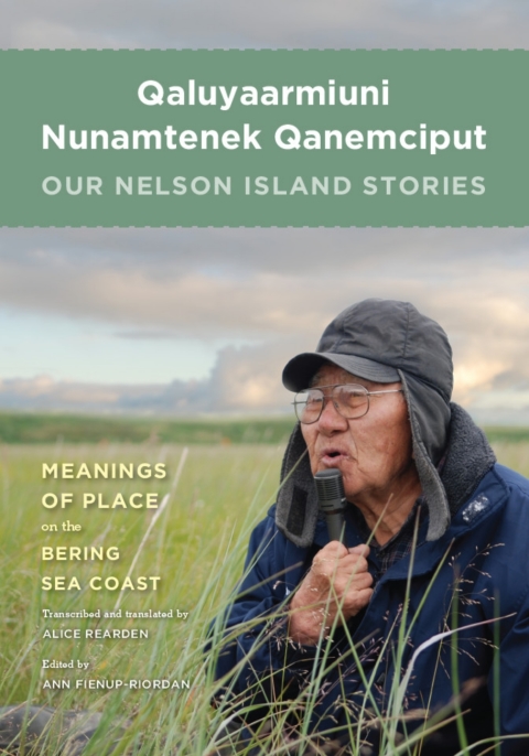 Cover image for book Qaluyaarmiuni Nunamtenek Qanemciput / Our Nelson Island Stories