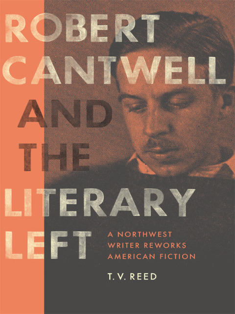 Cover image for book Robert Cantwell and the Literary Left