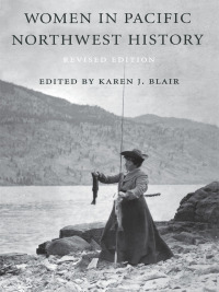 صورة الغلاف: Women in Pacific Northwest History 2nd edition 9780295980461