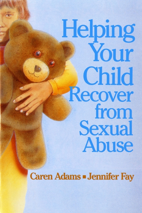Cover image for book Helping Your Child Recover from Sexual Abuse