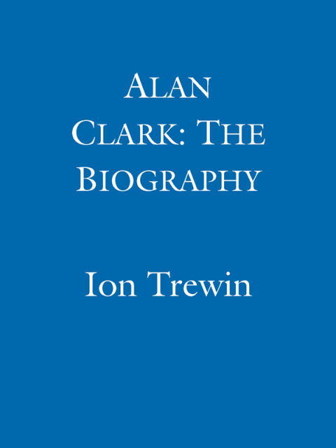 Cover image for book Alan Clark: The Biography