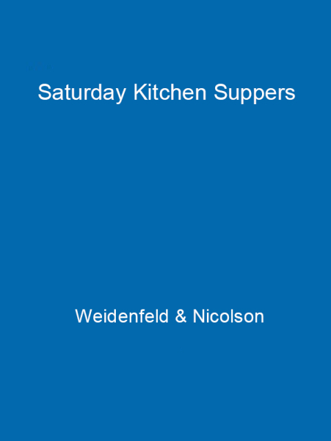 Cover image for book Saturday Kitchen Suppers - Foreword by Tom Kerridge