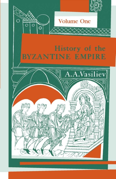 Cover image for book History of the Byzantine Empire, 324–1453, Volume I