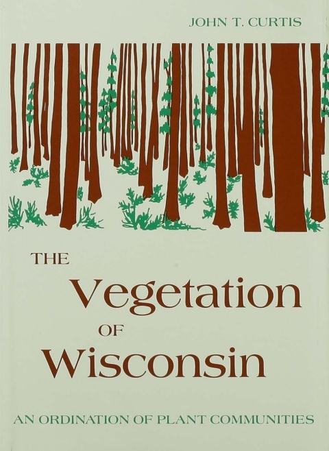 Cover image for book The Vegetation of Wisconsin