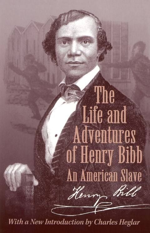 Cover image for book The Life and Adventures of Henry Bibb