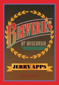 صورة الغلاف: Breweries of Wisconsin 9780299206543
