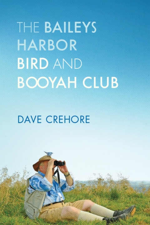 Cover image for book The Baileys Harbor Bird and Booyah Club