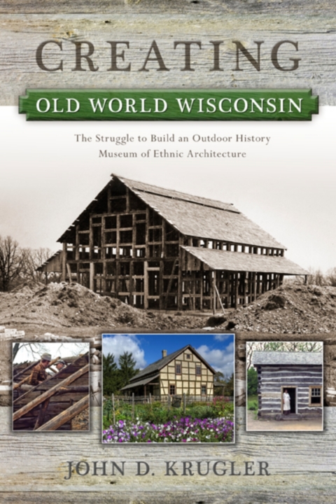 Cover image for book Creating Old World Wisconsin