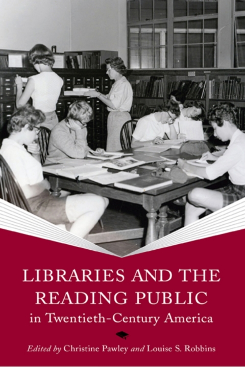 Cover image for book Libraries and the Reading Public in Twentieth-Century America