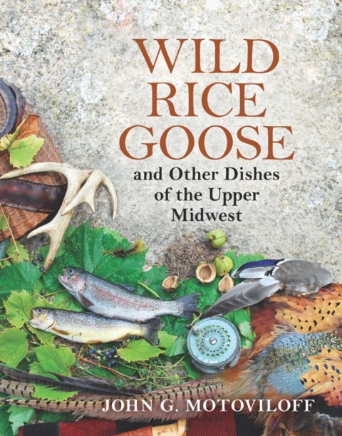 Cover image for book Wild Rice Goose and Other Dishes of the Upper Midwest