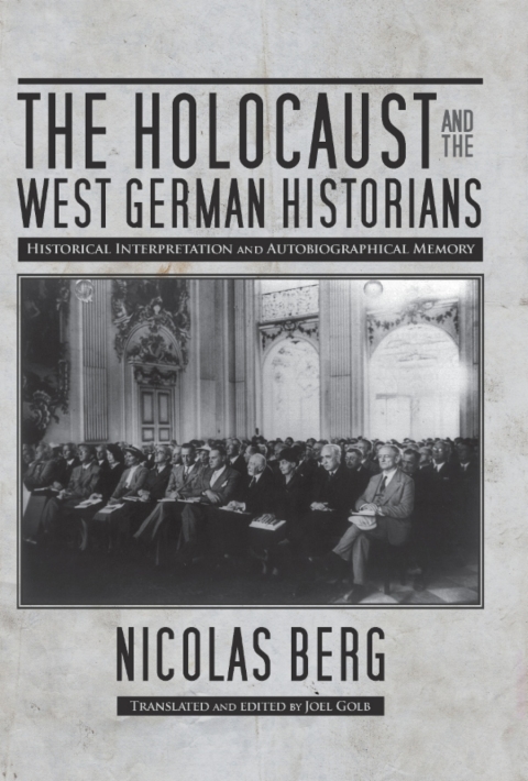 Cover image for book The Holocaust and the West German Historians