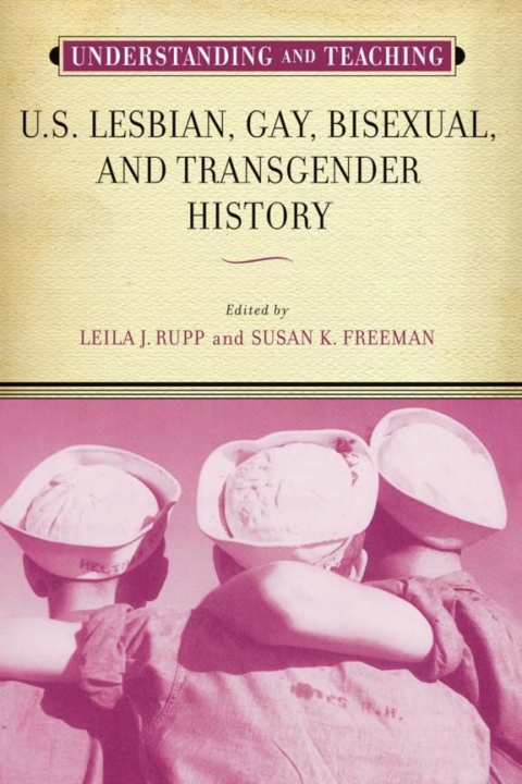 Cover image for book Understanding and Teaching U.S. Lesbian, Gay, Bisexual, and Transgender History