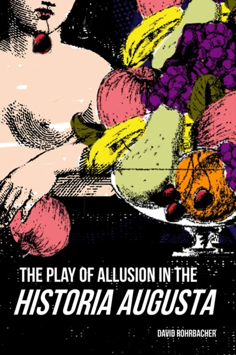 Cover image for book The Play of Allusion in the Historia Augusta