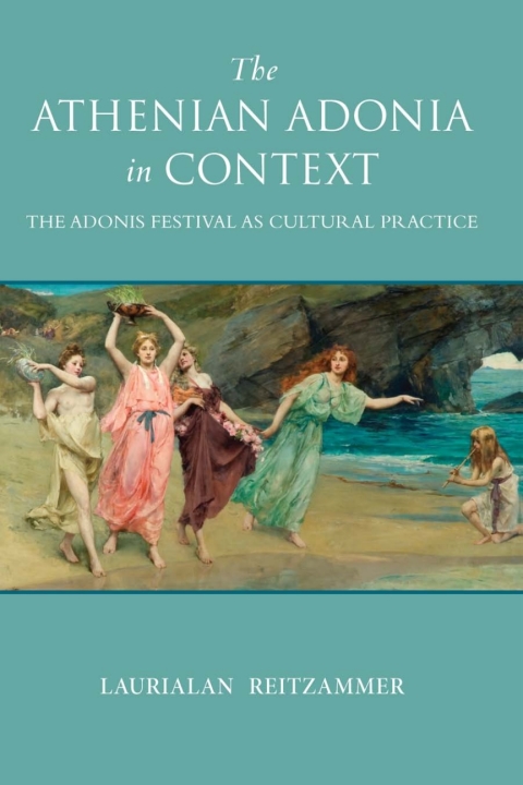 Cover image for book The Athenian Adonia in Context